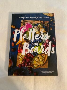 Platters and Boards Cookbook